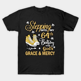 Stepping Into My 64th Birthday With God's Grace & Mercy Bday T-Shirt